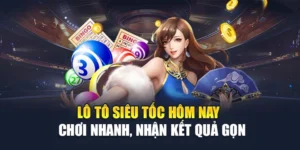 Lô Tô Siêu Tốc Hôm Nay - Chơi Nhanh, Nhận Kết Quả Gọn