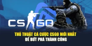 Thủ Thuật Cá Cược Csgo Mới Nhất Để Bứt Phá Thành Công